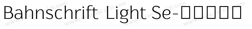 Bahnschrift Light Se字体转换